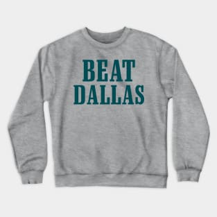 Beat Dallas Philly Crewneck Sweatshirt